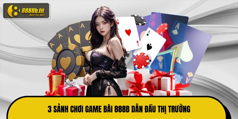 Giới thiệu 3 đối tác chiến lược của 888B