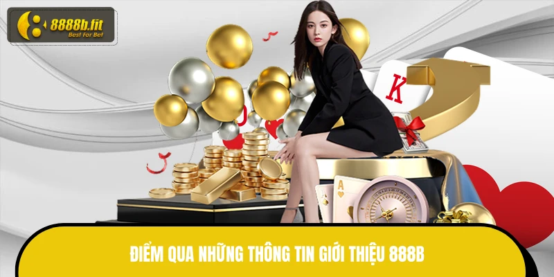 Điểm qua những thông tin giới thiệu 888B