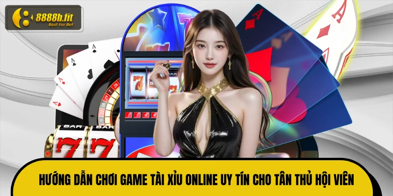 Hướng dẫn chơi game tài xỉu online uy tín cho tân thủ hội viên