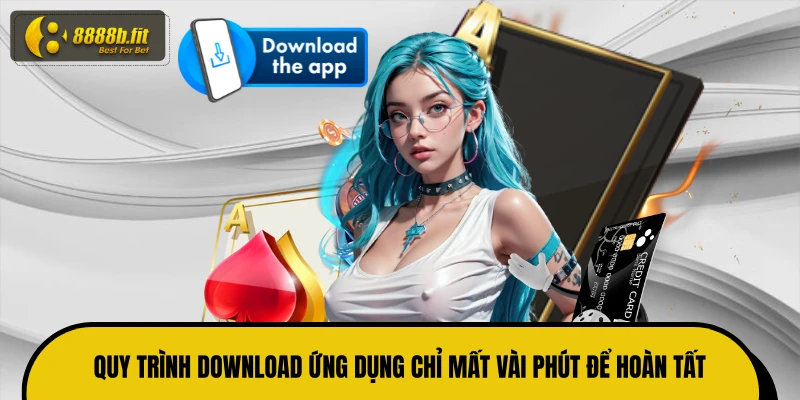 Quy trình download ứng dụng chỉ mất vài phút để hoàn tất