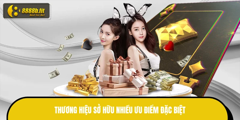 Thương hiệu sở hữu nhiều ưu điểm đặc biệt